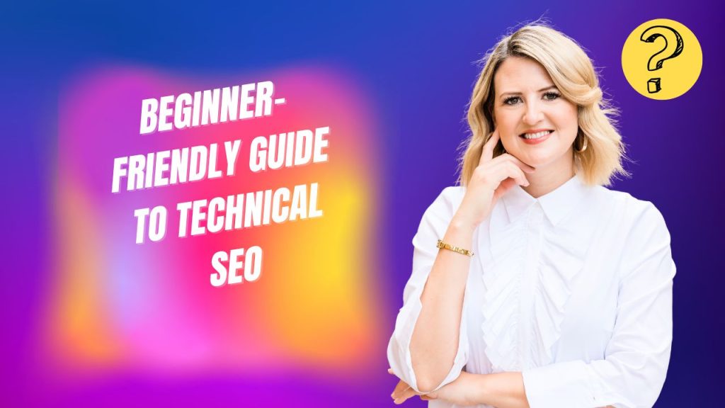 Beginner friendly guide to technical SEO
